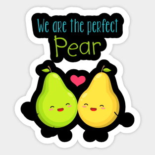 We Are The Perfect Pear Sticker